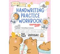 Handwriting Practice Workbook for Kids - Capybara Edition: Learn Letters, Numbers, and 100 High-Frequency Sight Words with Definitions: Wide Lines ... Midline and Fun Capybara Facts for Ages 4-7