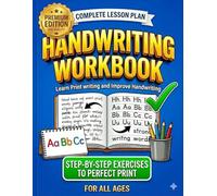 Handwriting Practice Workbook: Learn Print Writing and Improve Handwriting for All Ages: Step-by-Step Tracing, Dot-to-Dot Joining, Words of All Sizes, ... Writing, and a 21-Day Practice Schedule