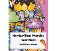 Handwriting Practice Workbook: Small Lines Paper, 8.5x11,120 Blank Writing Pages - For Students Learning to Write Letters