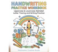 Handwriting Practice Workbook: Uppercase and Lowercase Alphabet Letter Tracing and Writing Practice for Ages 3-6