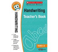 Handwriting Teacher Resource for teaching children ages 9 to 11 (Years 5-6). Includes join practicing, speed and support for left-handers.(Scholastic English Skills)