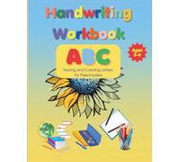 Handwriting Workbook ABC: Tracing and Coloring Letters for Preschoolers | Fun ABC Practice Book for Kids Ages 3-6 to Learn Writing, Alphabet ... Skills (Sunflower Smart Kids Learning Series)