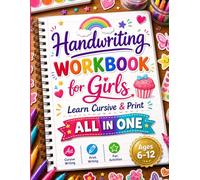 Handwriting Workbook for Girls Ages 6-12: Learn to Write in Cursive and Print - Letter Tracing Practice with Sentences & Fun Exercises for Elementary School Girls