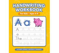 Handwriting Workbook for Kids Ages 4-6: Alphabet Tracing, Word Writing, Sentences, and Fun Drawings - Fun Alphabet and Sentence Practice for Early Writers