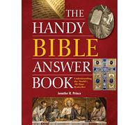 Handy Bible Answer Book, The : Understanding the World's All-Time Bestseller (The Handy Answer Book Series)