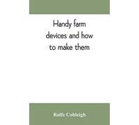 Handy farm devices and how to make them
