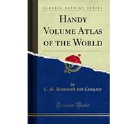 Handy Volume Atlas of the World (Classic Reprint)