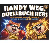 Handy weg, Duellbuch her! Das Offline-Duell-Rätselbuch für Kinder von 8-12 Jahren - Geschenk für Kinder