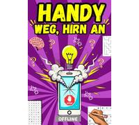 Handy weg, Hirn an: Rätselraten statt Bildschirmstarren - der ultimative Langeweile-Killer für Teenager! Mit spannenden Fakten, genialen Lifehacks, ... Geschenk für Teenager-Mädchen & -Jungen.