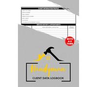 Handyman Client Data Logbook: Customer Information & Appointment Book for Contractors & Maintenance Technicians | Includes A-Z Alphabetic Tabs To Organize Client Personal Details | 106 Pages