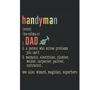 Handyman Dad: Fathers Day Notebook For Handyman Daddies And The Best Dad Ever