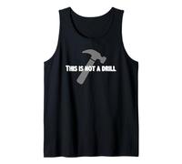 Handyman Gifts | This is Not A Drill Funny Dad Joke Hammer Tank Top