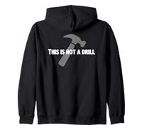 Handyman Gifts | This Is Not A Drill Funny Dad Joke Hammer Zip Hoodie
