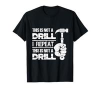 Handyman Hammer Craftmen Tools Mechanic This Is Not A Drill T-Shirt