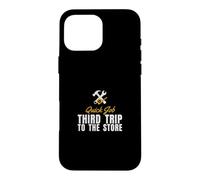 Handyman Humor - Quick Job Third Trip To The Store Case for iPhone 16 Pro Max