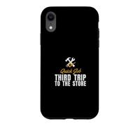 Handyman Humor - Quick Job Third Trip To The Store Case for iPhone XR