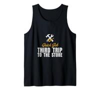 Handyman Humor - Quick Job Third Trip to The Store Tank Top