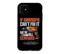 Handyman If Grandpa Can't Fix It We're All Screwed Craftsman Case for iPhone 11