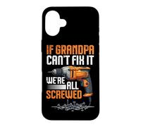 Handyman If Grandpa Can't Fix It We're All Screwed Craftsman Case for iPhone 16 Plus