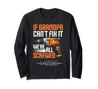 Handyman If Grandpa Can't Fix It We're All Screwed Craftsman Long Sleeve T-Shirt