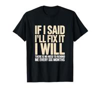 Handyman If I Said Ill Fix It I Will Six Months T-Shirt