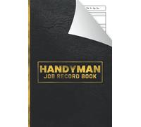 Handyman Job Record Book: Tradesman Contract Client Log Book - Tradesman Job Record Book - Daily Hours worked, Materials & Costs Recording Book - Job ... Details For Self-Employed & Small Businesses