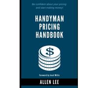 Handyman Pricing Handbook: Be confident about your pricing and start making money!