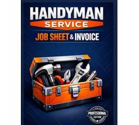 Handyman Service Job Sheet & Invoice: Professional Contractor Invoice Book & Service Log | Daily Job Tracker with Client Details, Materials, Labor Costs & Expense Sheet