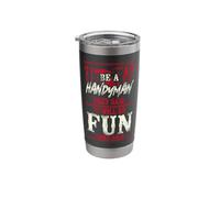 Handyman Vintage Be A Handyman They Said It Will Be Fun They Stainless Steel Insulated Tumbler