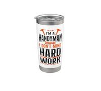 Handyman Vintage I'm A Handyman Because I Don't Mind Hard Stainless Steel Insulated Tumbler