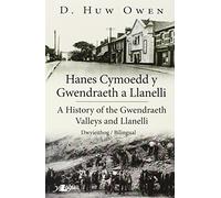 Hanes Cymoedd y Gwendraeth a Llanelli/History of the Gwendraeth Valleys and Llanelli
