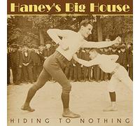 Haney's Big House - Hiding To Nothing