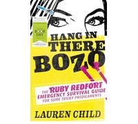 Hang in There Bozo: The Ruby Redfort Emergency Survival Guide for Some Tricky Predicaments