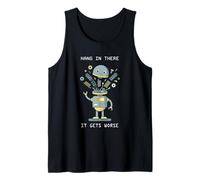 Hang in There It Gets Worse AI Robot Tank Top
