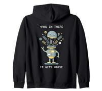Hang In There It Gets Worse AI Robot Zip Hoodie