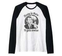 Hang in There It Gets Worse - Dark Humor Retro Nuclear Meme Raglan Baseball Tee
