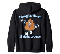 Hang In There It Gets Worse Existential Dread Vintage Poop Zip Hoodie