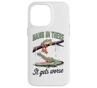 Hang In There It Gets Worse Frog Alligator Case for iPhone 14 Pro Max