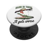 Hang In There It Gets Worse Frog Alligator PopSockets Adhesive PopGrip