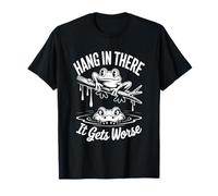 Hang in There It Gets Worse Frog Quote T-Shirt