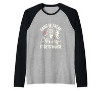 Hang in There It Gets Worse Funny Gorilla Raglan Baseball Tee