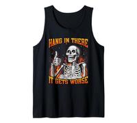 Hang in There It Gets Worse Funny Hard Dank Meme Bootleg Tank Top