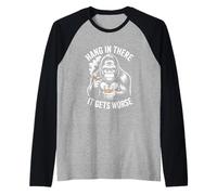Hang in There It Gets Worse Gorilla Whiskey Cigar Raglan Baseball Tee