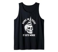 Hang in There It Gets Worse Skull Candle Dark Humor Sarcasm Tank Top