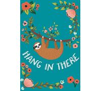 Hang In There: Sloth Blank Lined Notebook Journal | Family Member, Friend, or Coworker Gift for Support, Encouragement, and Cheering Up