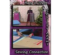 Hang in There with Shirley Adams Sewing Connection