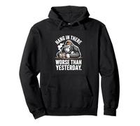 Hang In There Worse Than Yesterday Gorilla Pullover Hoodie