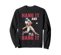 Hang It And I'll Bang It Competitive Baseball Sports - Sweatshirt