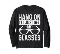 Hang On I'll Just Get My Glasses Long Sleeve T-Shirt