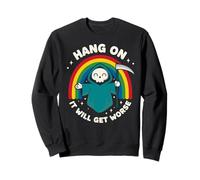Hang On It Will Get Worse | Funny Cute Grim Reaper & Rainbow Sweatshirt